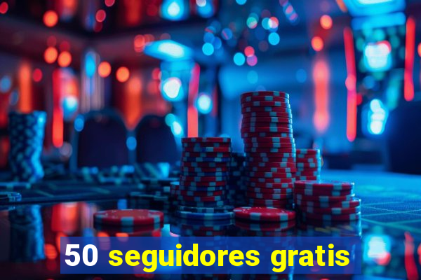 50 seguidores gratis